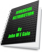 Riverside Retribution - John Gale