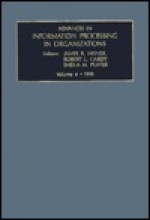 Advances in Information Processing in Organizations (Advances in Managerial Cognition & Organizational Informatio) - James R. Meindl, Robert L. Cardy