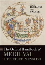 The Oxford Handbook of Medieval Literature in English (Oxford Handbooks of Literature) - Greg Walker, Elaine Treharne