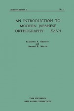 An Introduction to Modern Japanese Orthography - Elizabeth Gardner