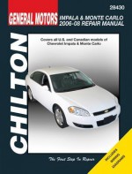 General Motors Impala & Monte Carlo: 2006 through 2008 (Chilton's Total Car Care Repair Manuals) - Mike Stubblefield