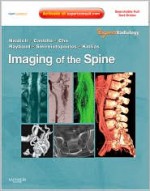 Imaging of the Spine: Expert Radiology Series, Expert Consult-Online and Print, 1e - Thomas W. McNeill, Thomas P. Naidich, Charles Raybaud, Soonmee Cha, James G. Smirniotopoulos, Spyros Kollias