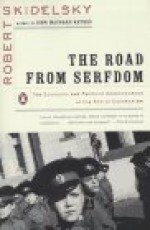 The Road from Serfdom: The Economic and Political Consequences of the End of Communism - Robert Skidelsky