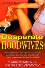 Desperate Hoodwives - Meesha Mink, De'nesha Diamond