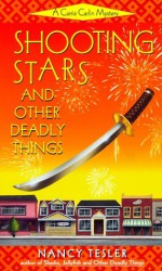 Shooting Stars and Other Deadly Things - Nancy Tesler