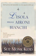 L'isola degli aironi bianchi - Sue Monk Kidd, Adriana Colombo, Paola Frezza Pavese