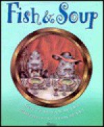 Fish and Soup - Susan Sully, Rizzoli International Publications Incorporated, Tom Sully