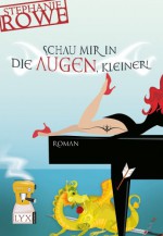 Schau mir in die Augen, Kleiner! (Perfect Paperback) - Stephanie Rowe, Catrin Lucht