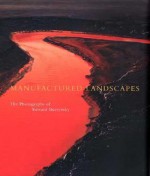 Manufactured Landscapes: The Photographs of Edward Burtynsky - Lori Pauli, Edward Burtynsky, Mark Haworth-Booth, Kenneth Baker, Michael Torosian