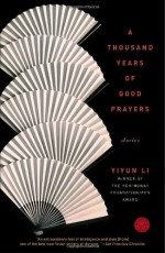 A Thousand Years of Good Prayers - Yiyun Li