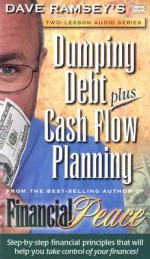 Dumping Debt Plus Cash Flow Planning - Dave Ramsey