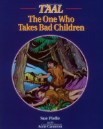 T'Aal: The One Who Takes Bad Children - Sue Pielle, Anne Cameron, Greta Guzek