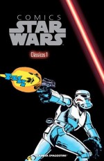 Star Wars Comics - Clássicos 1 - Roy Thomas, Don Glut, Archie Goodwin, Luís Santos, Howard Chaykin, Marie Severin, Steve Leialoha, Glynis Wein, Rick Hoberg, Bill Wray, Paty, Frank Springer, Carl Gafford, Tom Palmer, Alan Kupperberg, F. Mouly, Carmine Infantino, Terry Austin, Janice Cohen