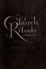 The Church Rituals Handbook - Jesse C. Middendorf