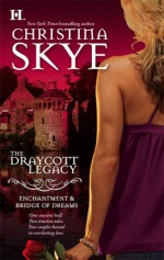 The Draycott Legacy: Bridge of Dreams & Enchantment - Christina Skye