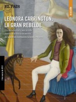 Leonora Carrington, la gran rebelde (Spanish Edition) - El Pais