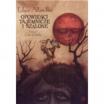 Opowieści tajemnicze i szalone - Edgar Allan Poe, Gris Grimly, Jolanta Kozak