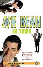 "Mr Bean In Town": Level 2 (Penguin Readers Simplified Text) - Rowan Atkinson, Richard Curtis, Robin Driscoll