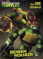 Sewer Squad! (Teenage Mutant Ninja Turtles) - Golden Books, Jacob Chabot