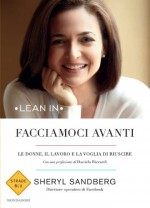 Facciamoci avanti - Sheryl Sandberg, Laura Tasso, Sara Crimi, Daniela Riccardi