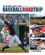 The Ultimate Minor League Baseball Road Trip: A Fan's Guide to AAA, AA, A, and Independent League Stadiums - Josh Pahigian