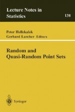 Random and Quasi-Random Point Sets (Lecture Notes in Statistics) - Peter Hellekalek, Gerhard Larcher, J. Beck, P. Hickernell, P. L'Ecuyer, H. Niederreiter, S. Tezuka, C. Xing