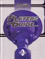 Star Trek the Next Generation: Players' Guide - Ross A. Isaacs, Robin D. Laws, Steve Long