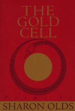 The Gold Cell (Knopf Poetry Series) - Sharon Olds, Alice Quinn