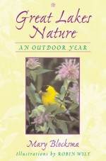 Great Lakes Nature: An Outdoor Year - Mary Blocksma