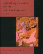 Abstract Expressionism and the American Experience: A Reevaluation - Irving Sandler