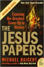 The Jesus Papers: Exposing the Greatest Cover-up in History (Plus) - Michael Baigent