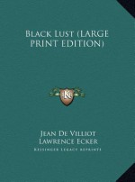 Black Lust - Jean de Villiot, Lawrence Ecker