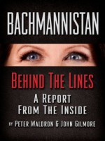 Bachmannistan: Behind the Lines - Peter Waldron, John Gilmore