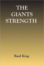 The Giant's Strenght - Basil King