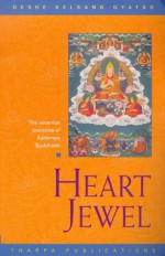 Heart Jewel: The Essential Practices of Kadampa Buddhism - Kelsang Gyatso