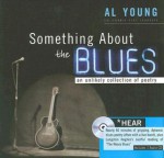 Something about the Blues: An Unlikely Collection of Poetry [With CD] - Al Young