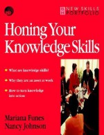 Honing Your Knowledge Skills: A Route Map - Mariana Funes, Nancy Johnson