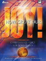 How Great Our Joy!: Christmas Classics for Solo Piano - Victor Labenske