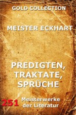 Predigten, Traktate, Sprüche (Kommentierte Gold Collection) (German Edition) - Meister Eckhart, Joseph Meyer