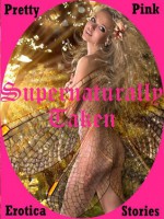 Supernaturally Taken: Five Tales of Paranormal Erotica - CJ Smalls, Cassiopea Trawley, Autumn Crowl, Diana Katsaros, Cordelia Montgomery