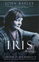 The Iris Trilogy - John Bayley