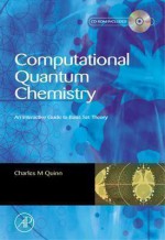 Computational Quantum Chemistry: An Interactive Introduction to Basis Set Theory [With CDROM] - Martin Quinn