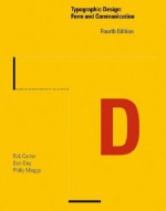 Typographic Design: Form and Communication - Rob Carter, Philip B. Meggs, Ben Day