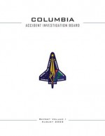 Columbia Accident Investigation Board Report - Columbia Accident Investigation Board, NASA