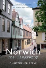 Norwich: The Biography - Christopher Reeve