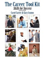 The Career Tool Kit: Skills for Success (4th Edition) - Carol J. Carter, Gary Izumo