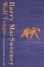 Wolf Tongue: Selected Poems 1965-2000 - Barry MacSweeney