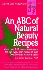 An ABC of Natural Beauty Recipes - Dian Dincin Buchman