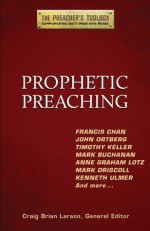 Prophetic Preaching (Preacher's Toolbox) - Craig Brian Larson