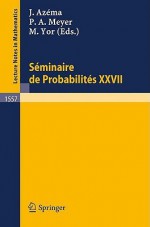 Séminaire de Probabilitès XXVII - Jaques Azema, Paul-Andre Meyer, Marc Yor